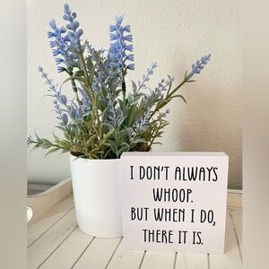 “Whoop there it is” wood sign NWOT